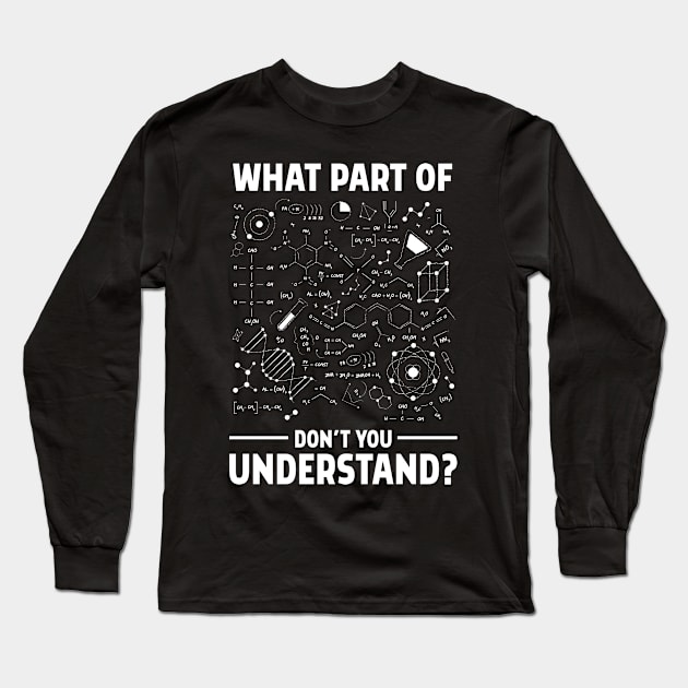 What Part Of Chemistry Don't You Understand Long Sleeve T-Shirt by Tobias Store